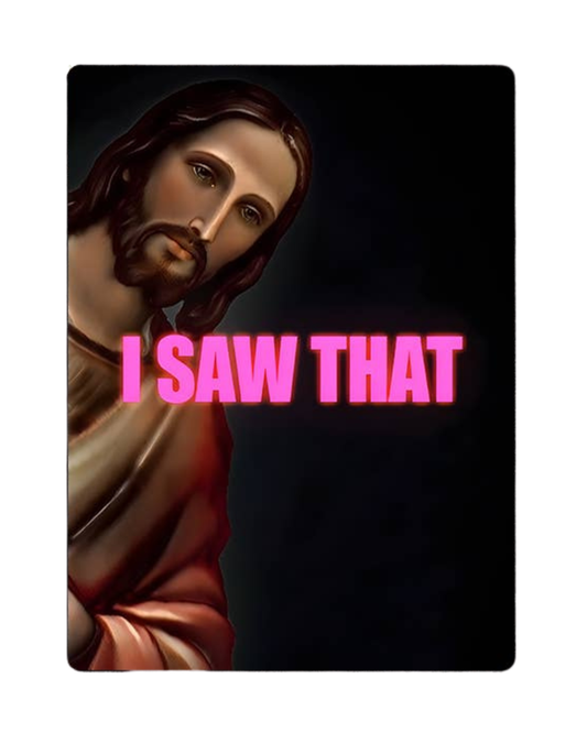 Jesus Christ I Saw That Metal Sign Plaque 6x8inch