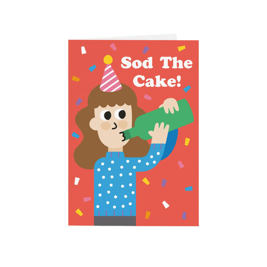Sod The Cake Birthday Card