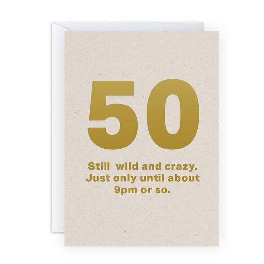 50 Still Wild and Crazy Birthday Card