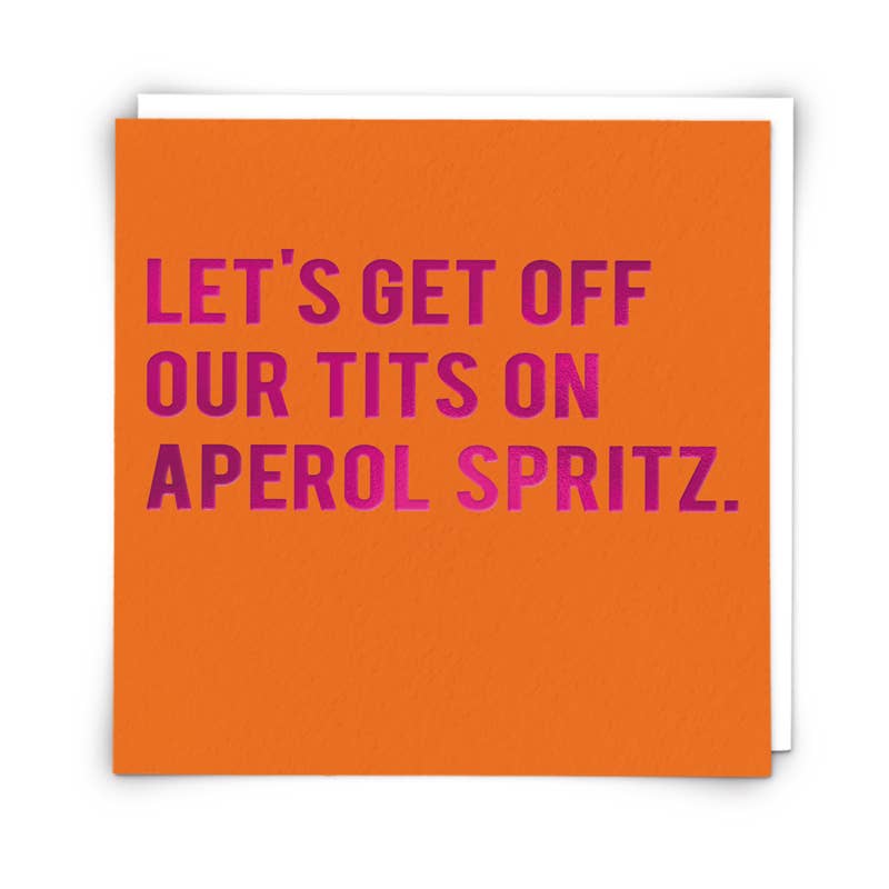 Off Our Tits on Aperol Spritz Greeting Card