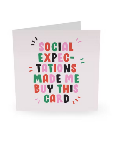 Social Expectations Greetings Card